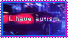 blurred purple background, text ontop reads 'I have autism'